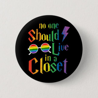 No One Should Live In A Closet LGBTQ Gay Pride Pro 2 Inch Round Button