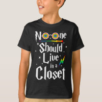 No One Should Live In A Closet LGBTQ Meaningful No
