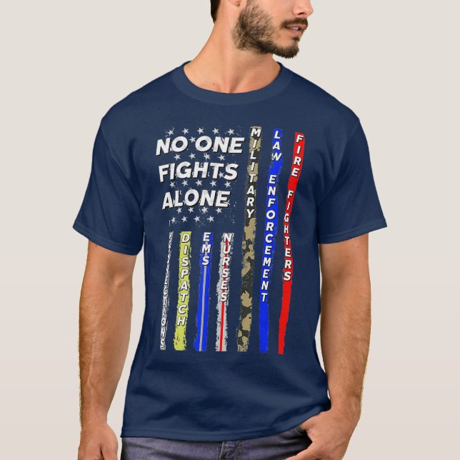 No One USA Flag Fights Alone First Responder T-Shirt (Front)