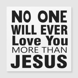 No One Will Ever Love You More Than Jesus  