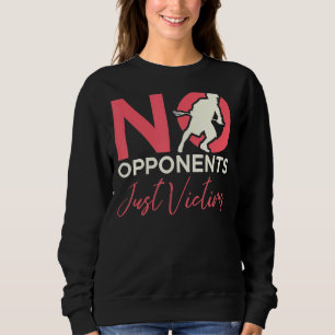 No Opponents Just Victims Lacrosse Player Sweatshirt