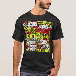 No Other Name Jesus Bible Verse T-Shirt