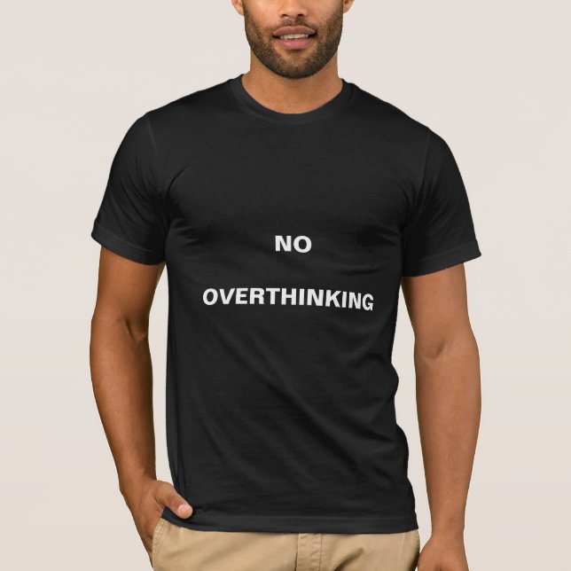No Overthinking Mental well being T-shirt (Front)