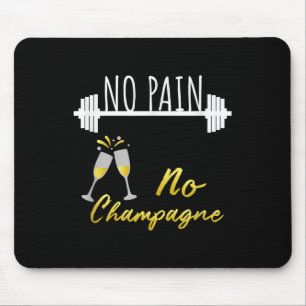 No Pain No Champagne Gym Motivation For Women Mouse Pad