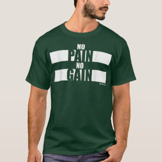 No Pain No Gain Fitness Sayings Gym Motivation Tra T-Shirt