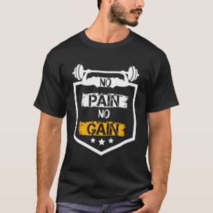 No Pain No Gain Gym Workout Fitness Training T-Shirt