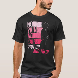 No Pain No Gain Gym Workout & Fitness Training Wom T-Shirt