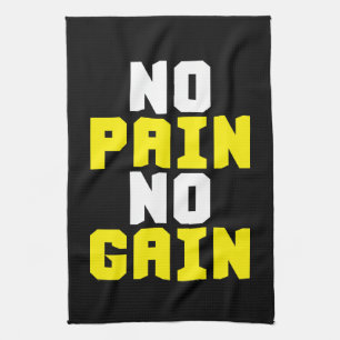 No Pain, No Gain - Gym Workout Motivational Kitchen Towel