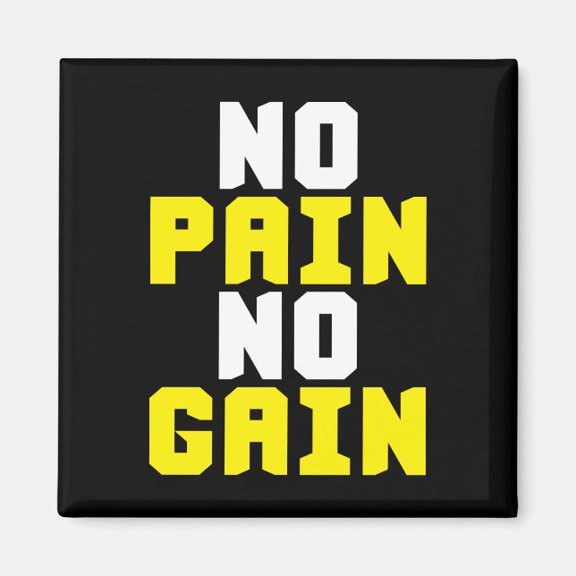 No Pain, No Gain - Gym Workout Motivational Magnet (Front)