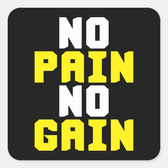 No Pain, No Gain - Gym Workout Motivational Square Sticker (Front)