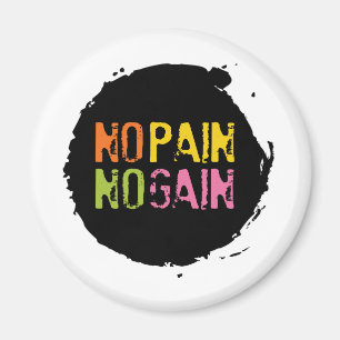 No Pain No Gain Magnet