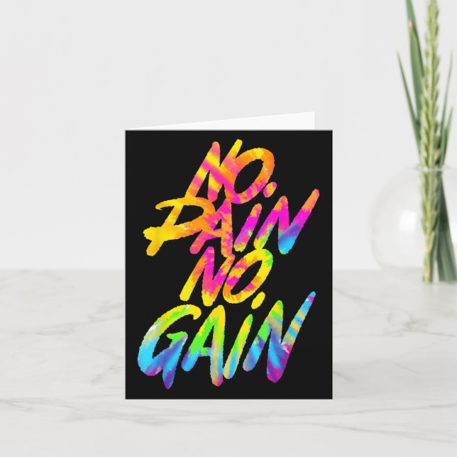 No Pain No Gain Motivational Gym Humor Tie Dye Wei Card (Front)