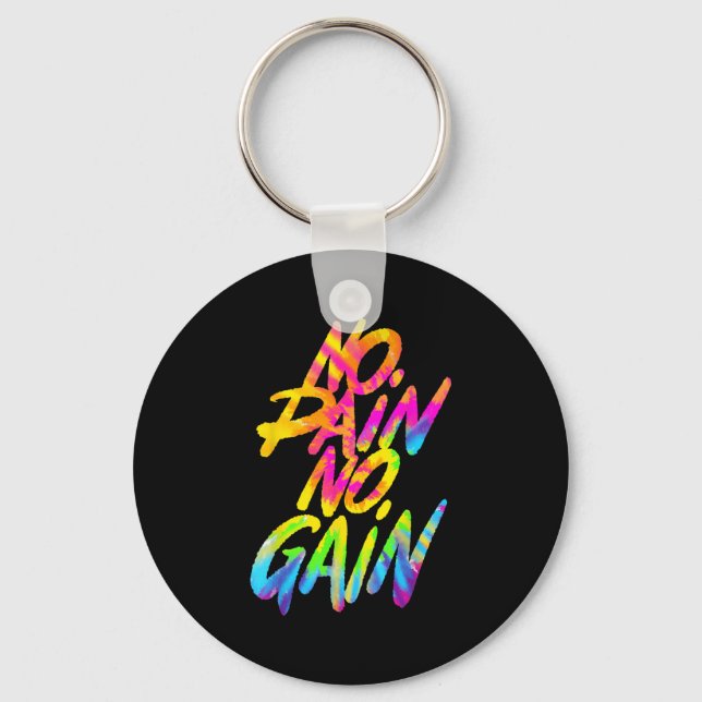 No Pain No Gain Motivational Gym Humor Tie Dye Wei Keychain (Front)