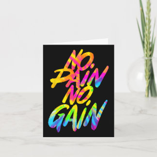 No Pain No Gain Motivational Gym Humour Tie Dye We Card