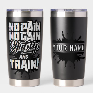 No Pain No Gain Personalized Gym Motivation Insulated Tumbler