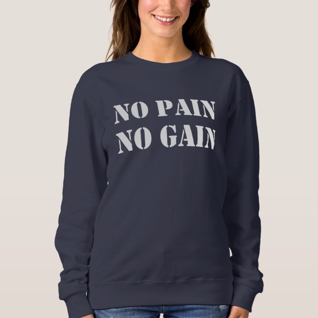 NO PAIN NO GAIN SWEATSHIRT (Front)
