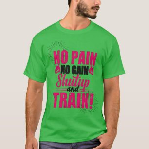 No Pain No Gain T-Shirt