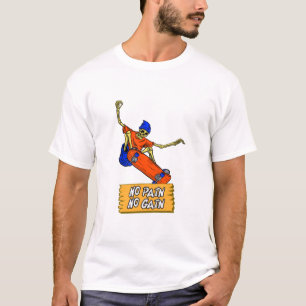 No pain no gain T-Shirt