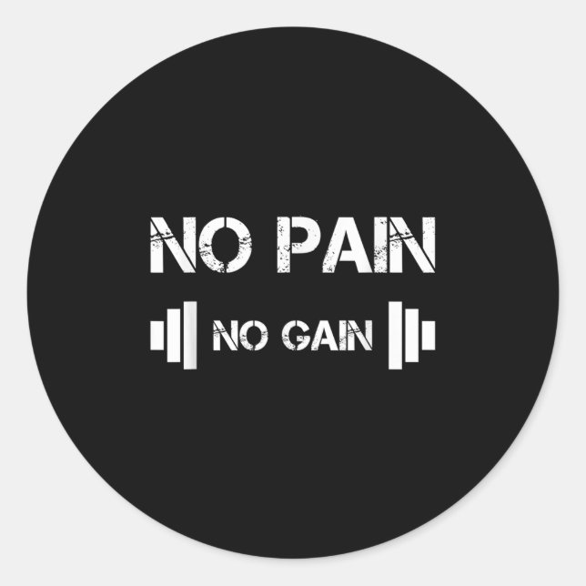 No Pain No Gain Workout Motivation  Classic Round Sticker (Front)