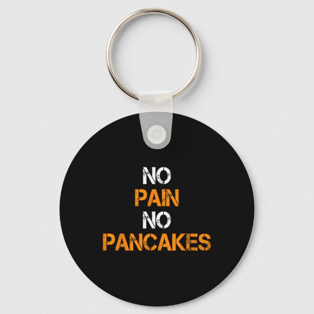 No Pain No Pancakes Gym Workout Fitness Powerlifti Keychain (Front)