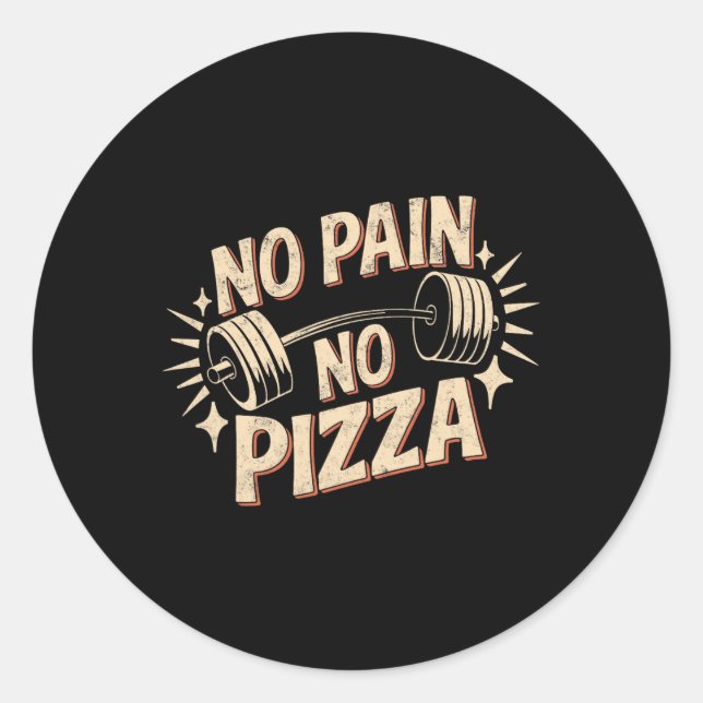 No Pain No Pizza Funny Gym Quote Motivational Work Classic Round Sticker (Front)