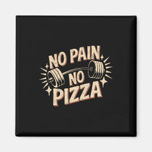 No Pain No Pizza Funny Gym Quote Motivational Work Magnet