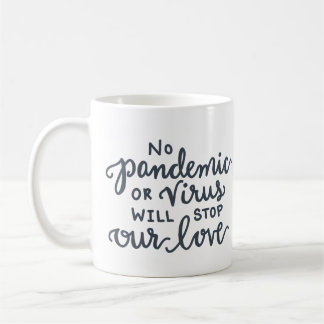 No Pandemic will Stop Love — GREY Coffee Mug