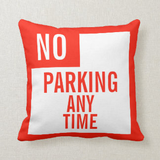 No Parking Any Time Pillow