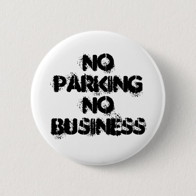 No Parking No Business 2 Inch Round Button (Front)