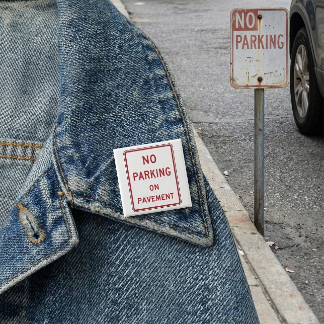 No Parking on Pavement Traffic Warning Sign  2 Inch Square Button (Creator Uploaded)