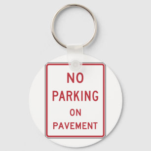 No Parking on Pavement Traffic Warning Sign  Keychain
