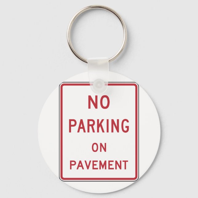 No Parking on Pavement Traffic Warning Sign  Keychain (Front)