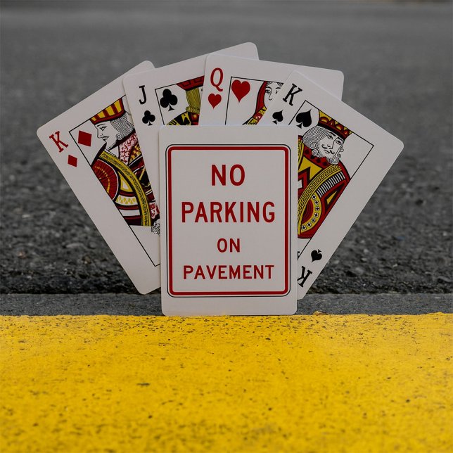 No Parking on Pavement Traffic Warning Sign  Playing Cards (Creator Uploaded)