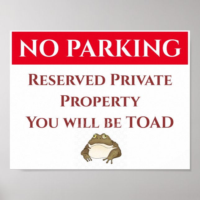 NO PARKING, TOAD Sign, add or edit text Poster (Front)