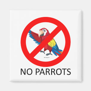NO PARROTS Fridge Magnet