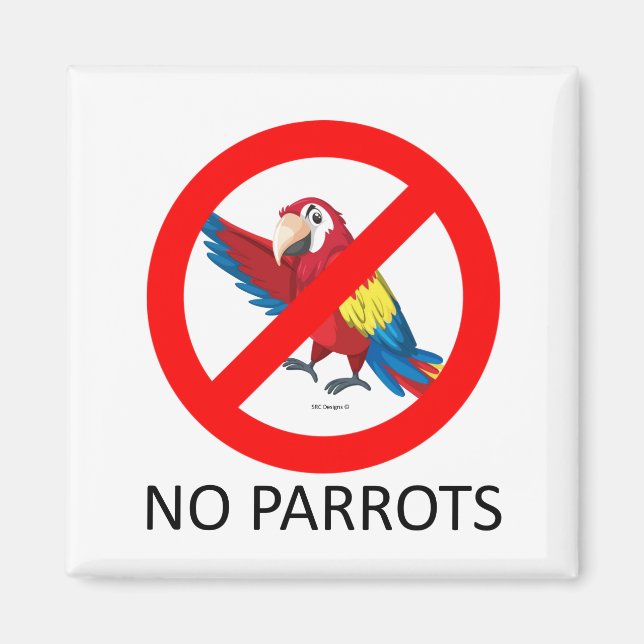 NO PARROTS Fridge Magnet (Front)