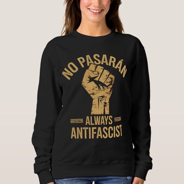 No Pasarán – Always Antifascist Power Fist Sweatshirt (Front)