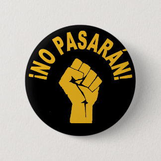No Pasaran - They Shall Not Pass Protest Button