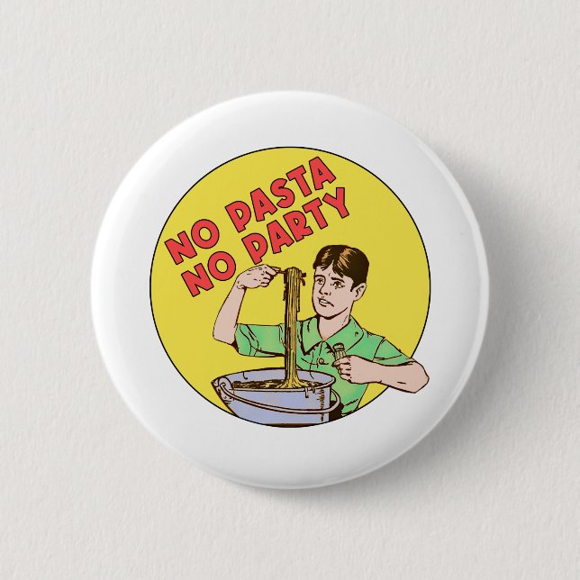 No Pasta No Party 2 Inch Round Button (Front)