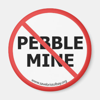 No Pebble Mine Magnet