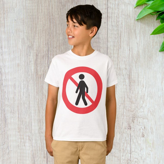 No Pedestrians Road Sign T-Shirt (Creator Uploaded)