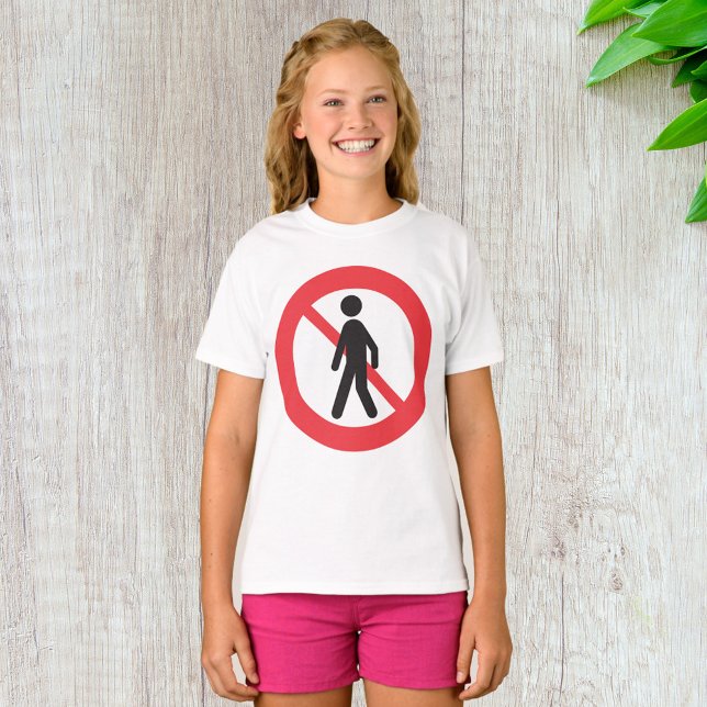 No Pedestrians Road Sign T-Shirt (Creator Uploaded)