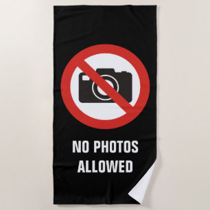 No Photos Allowed Beach Towel