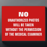 No Photos Autopsy Room Sign Plaque<br><div class="desc">Red sign with white custom text for autopsy rooms. Taking photos without permission is forbidden.</div>