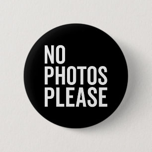 No Photos Please Funny Quote 2 Inch Round Button