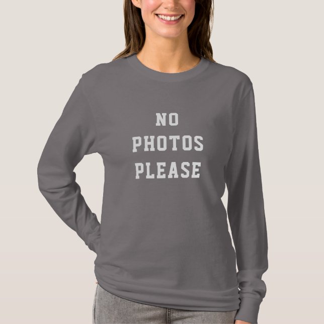 No Photos Please T-Shirt (Front)