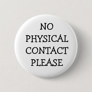 No Physical Contact Please 2 Inch Round Button