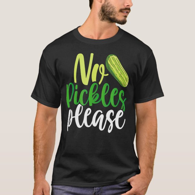 No Pickles Please T-Shirt (Front)
