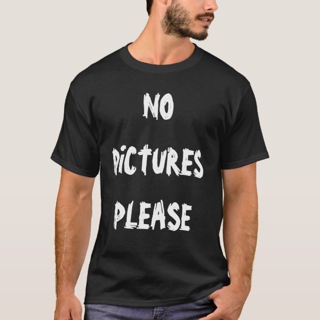 No Pictures Please T-Shirt (Front)
