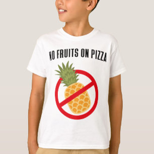 No Pineapple Fruits on Pizza Hawaii T-Shirt